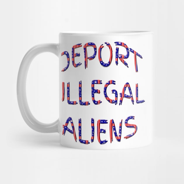 Red White Blue Deport Illegal Aliens by Roly Poly Roundabout